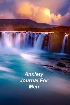Anxiety Journal For Men: A Journal and Coloring Book With Prompts