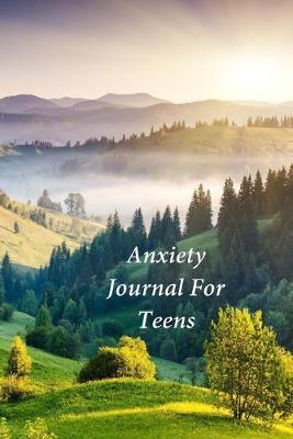 Anxiety Journal For Teens: A Journal and Coloring Book With Prompts