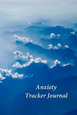 Anxiety Tracker Journal: A Journal and Coloring Book With Prompts