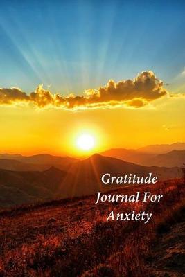 Gratitude Journal For Anxiety: A Journal and Coloring Book With Prompts