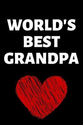 World's Best Grandpa: Lined Journal / Grandparents Day Notebook / Grandfather Birthday & Grandpa Gifts (110 Pages, 6 x 9 in)