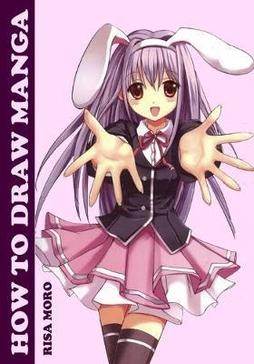 How to Draw Manga: The Complite Reference to Drawing Manga Stylish Outfits and Characters