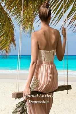 Journal Anxiety Depression: A Journal and Coloring Book With Prompts