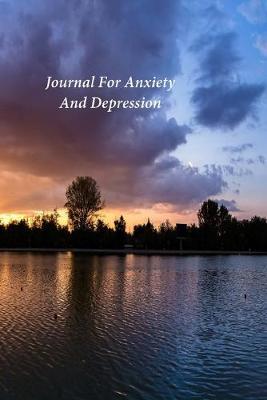 Journal For Anxiety And Depression: A Journal and Coloring Book With Prompts