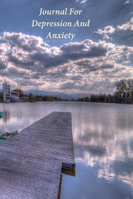 Journal For Depression And Anxiety: A Journal and Coloring Book With Prompts