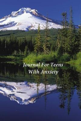Journal For Teens With Anxiety: A Journal and Coloring Book With Prompts
