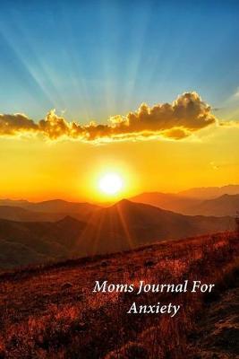Moms Journal For Anxiety: A Journal and Coloring Book With Prompts