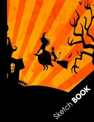 Sketch Book: Halloween Gifts for School Girls: Flying Witch Spell and Black Cat Orange Large Sketchbook: Perfect Gift For Creative Artists, Great for Drawing And Doodling