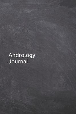 Andrology Journal: Notebook, Diary, 6 x9  Blank Lined Pages, 120 Pages. Gifts for andrologist doctor and nurse.