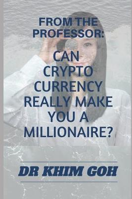 From the Professor: Can Cryptocurrency Really Make You A Millionaire?