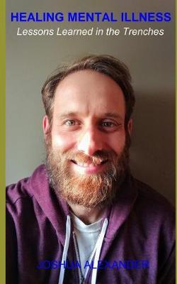 Healing Mental Illness: Lessons Learned in the Trenches