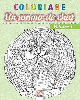 Coloriage - Un amour de chat - Volume 1: Livre de Coloriage pour Adultes (Mandalas) - Chats - Anti-stress - Volume 1 - Edition nuit