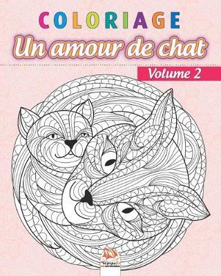 Coloriage - Un amour de chat - Volume 2: Livre de Coloriage pour Adultes (Mandalas) - Chats - Anti-stress - Volume 2 - Edition nuit