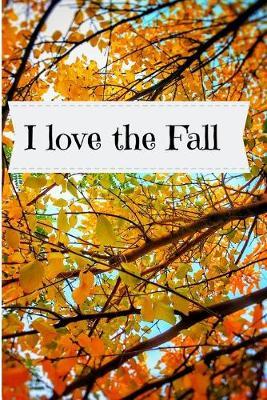 I Love the Fall: Journal/Notebook/Diary