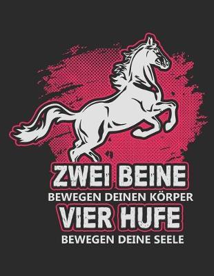 Zwei Beine Bewegen deinen Koerper 4 Hufe Bewegen deine Seele: Notizbuch A4 Kariert auch als Tagebuch Lustig Geschenk Journal Buch fur Reiter Reiterin Pferde Freunde und Liebhaber