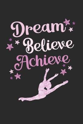 Dream, Believe, Achieve: Prompt Journal Created Just for Dance Students
