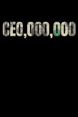 Ceo,000,000: Dot Grid Notebook, Dotted Journal Pages For Notes, Bullet Planner Or Organizer For Businessman, CEO, Millionaire And Entrepreneur (6 x 9; 120 Pages)