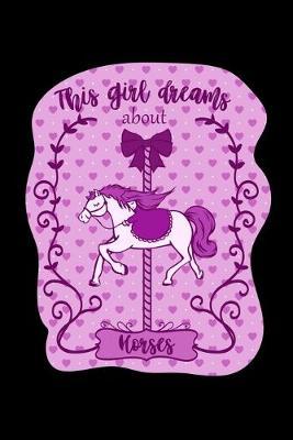 This Girl Dreams About Horses: Dot Grid Notebook, Dotted Journal Pages For Notes, Bullet Planner Or Organizer For Horse Lovers, A Horse Whisperer, Horse Riding Fans Or A Horse Girl (6 x 9; 120 Pages)