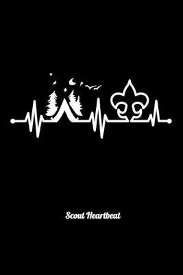 Scout Heartbeat: Dot Grid Notebook, Dotted Journal Pages For Notes, Bullet Planner Or Organizer For Scout Lovers, Scout Law And Camping Enthusiasts, Scouting And Campfire Fans (6 x 9; 120 Pages)