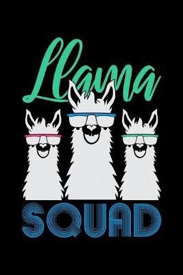 Llama Squad: Dot Grid Notebook, Dotted Journal Pages For Notes, Bullet Planner Or Organizer For Llama Lovers, Zoo Animal Enthusiasts And Everyone Who Believes That There Is No Prob Llama (6 x 9; 120 Pages)