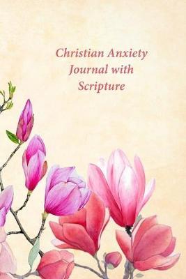 Christian Anxiety Journal with Scripture: A Journal and Coloring Book With Scripture Prompts