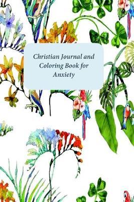 Christian Journal and Coloring Book for Anxiety: A Journal and Coloring Book With Prompts