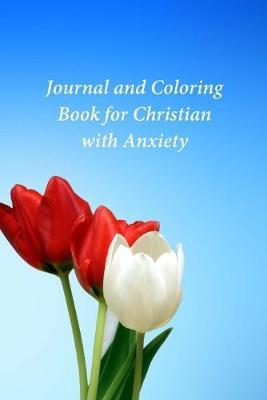 Journal and Coloring Book for Christian with Anxiety: A Journal and Coloring Book With Prompts