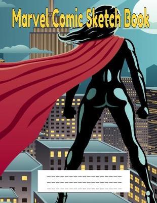 Marvel Comic Sketch Book: Unleash your Drawing Prowess, Create Your Own Comics, Cartoons Using this 8.5 x11, 100pages Blank Comic Sketch Book (Drawing Book, Sketchbook, Doodle Book) for Kids and Adults
