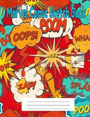 Marvel Comic Sketch Book: Unleash your Drawing Prowess, Create Your Own Comics, Cartoons Using this 8.5 x11, 100pages Blank Comic Sketch Book (Drawing Book, Sketchbook, Doodle Book) for Kids and Adults