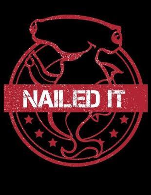 Nailed It: Dot Grid Notebook, Dotted Journal Pages For Notes, Bullet Planner Or Organizer For Hammerhead Shark Lovers And Fans Of Puns (8.5 x 11; 120 Pages)