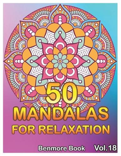 50 Mandalas For Relaxation: Big Mandala Coloring Book for Adults 50 Images Stress Management Coloring Book For Relaxation, Meditation, Happiness and Relief & Art Color Therapy(Volume 18)