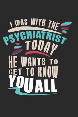 I was with the psychiatrist today - he wants to get to know you all: diary, notebook, book 100 lined pages in softcover for everything you want to write down and not forget