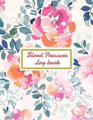 Blood Pressure Log Book: Daily Personal journal Record and your health Monitor Tracking Blood tracker Pressure, Heart Rate, Weight, Temperature, Notes organizer recording (Medical patients Monitoring Health Diary Notebook)8.5x11  52 Week cover 1 year