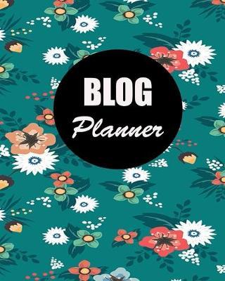 Blog Planner: Blog Planning Notebook, Blogger Log Book, Blog Planning Sheets, Daily Blog Posts, Blog Monthly Planner, Guest Blogging, Social Media Marketing, Perfect Gift For Bloggers And Content Writers
