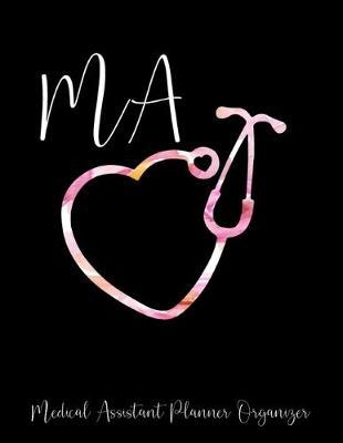 MA Medical Assistant: Stethoscope Gift Planner Organizer 2020