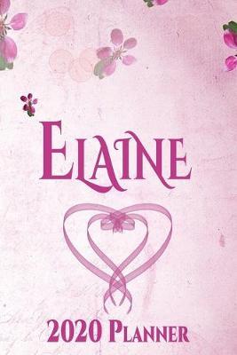 Elaine: Personalised Name Planner 2020 Gift For Women & Girls 100 Pages (Pink Floral Design) 2020 Weekly Planner Monthly Planner