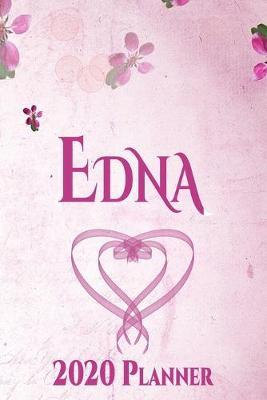 Edna: Personalised Name Planner 2020 Gift For Women & Girls 100 Pages (Pink Floral Design) 2020 Weekly Planner Monthly Planner