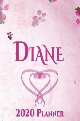 Diane: Personalised Name Planner 2020 Gift For Women & Girls 100 Pages (Pink Floral Design) 2020 Weekly Planner Monthly Planner