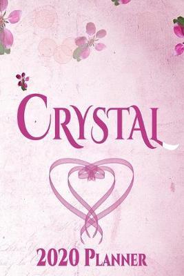 Crystal: Personalised Name Planner 2020 Gift For Women & Girls 100 Pages (Pink Floral Design) 2020 Weekly Planner Monthly Planner