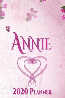 Annie: Personalised Name Planner 2020 Gift For Women & Girls 100 Pages (Pink Floral Design) 2020 Weekly Planner Monthly Planner