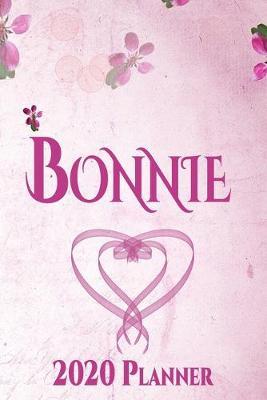 Bonnie: Personalised Name Planner 2020 Gift For Women & Girls 100 Pages (Pink Floral Design) 2020 Weekly Planner Monthly Planner
