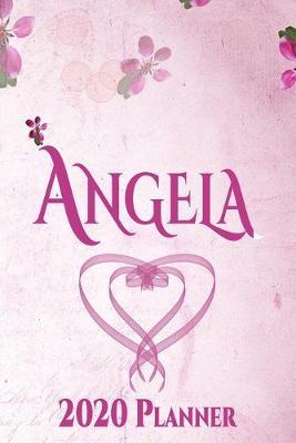 Angela: Personalised Name Planner 2020 Gift For Women & Girls 100 Pages (Pink Floral Design) 2020 Weekly Planner Monthly Planner