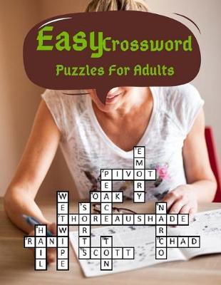 Easy Crossword Puzzles For Adults: Crossword Word Search & Activity Puzzle Book An Exceptional Crosswords, Puzzles Book for Seniors with Today's Contemporary Dictionary ...