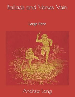 Ballads and Verses Vain: Large Print