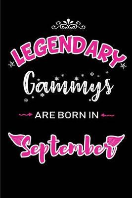 Legendary Gammys are born in September: Blank Lined Gammy Journal Notebooks Diary as Appreciation, Birthday, Welcome, Farewell, Thank You, Christmas, Graduation gifts. for workers & friends. Alternative to B-day present Card