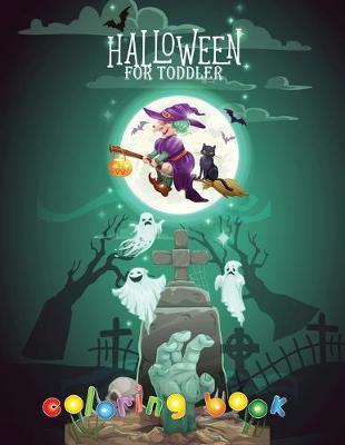 Halloween Coloring Book for Toddler: Great Gift Book For Halloween Lovers
