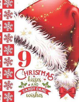 9 Christmas Kisses And Candy Cane Wishes: Glitter Holiday Sudoku Puzzle Books For 9 Year Old Girls And Boys - Easy Beginners Red Santa Hat Christmas Quote Activity Puzzle Book For Those On The Sudoku Puzzle Craze
