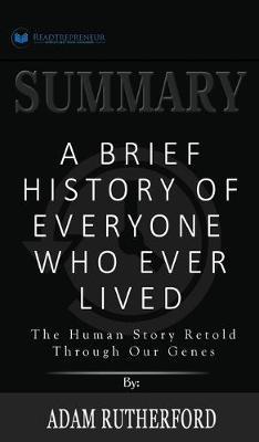 Summary of A Brief History of Everyone Who Ever Lived: The Human Story Retold Through Our Genes by Adam Rutherford