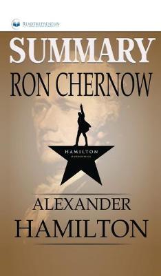 Summary of Alexander Hamilton by Ron Chernow