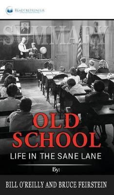 Summary of Old School: Life in the Sane Lane by Bill O'Reilly